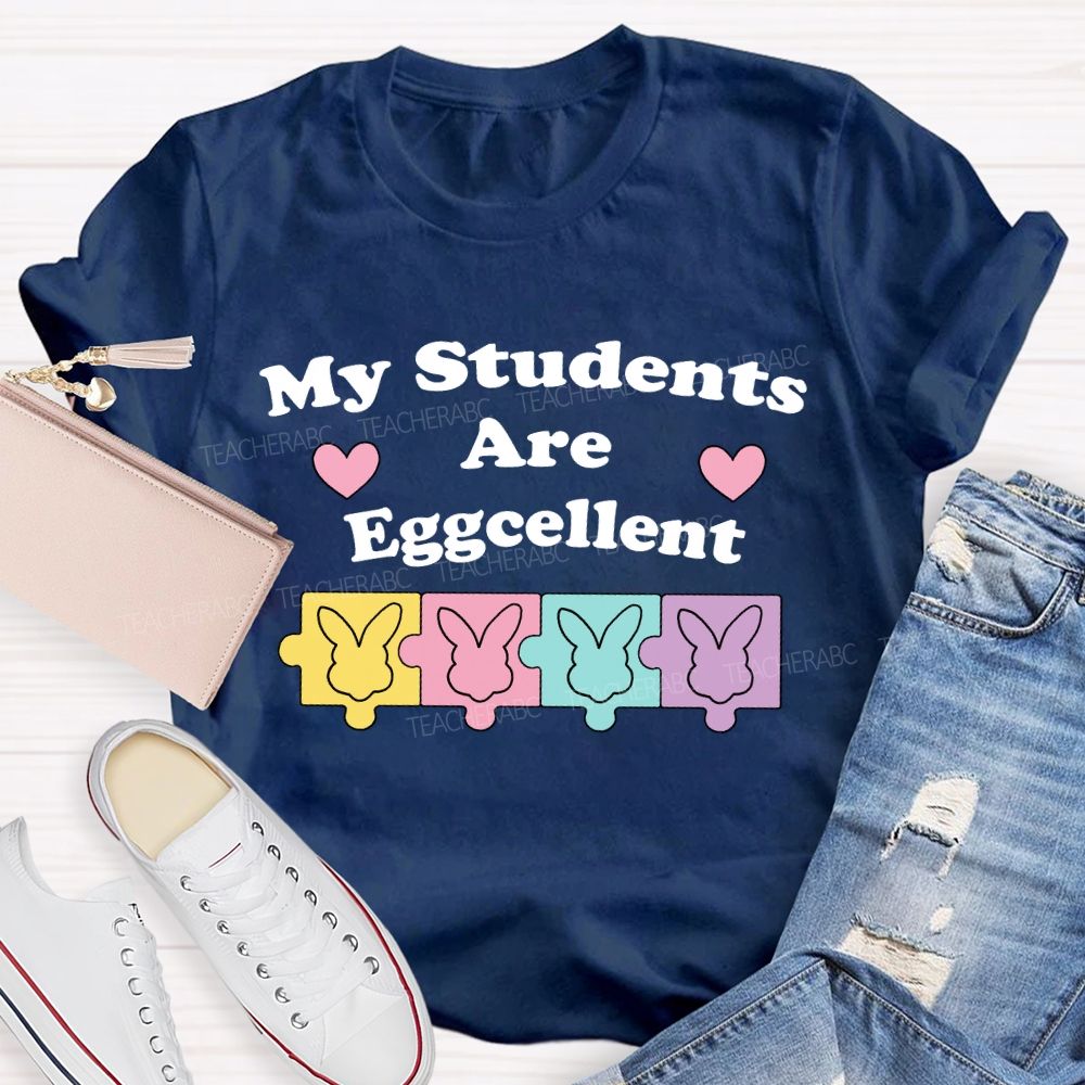 My Students Are Eggcellent Teacher T-shirt