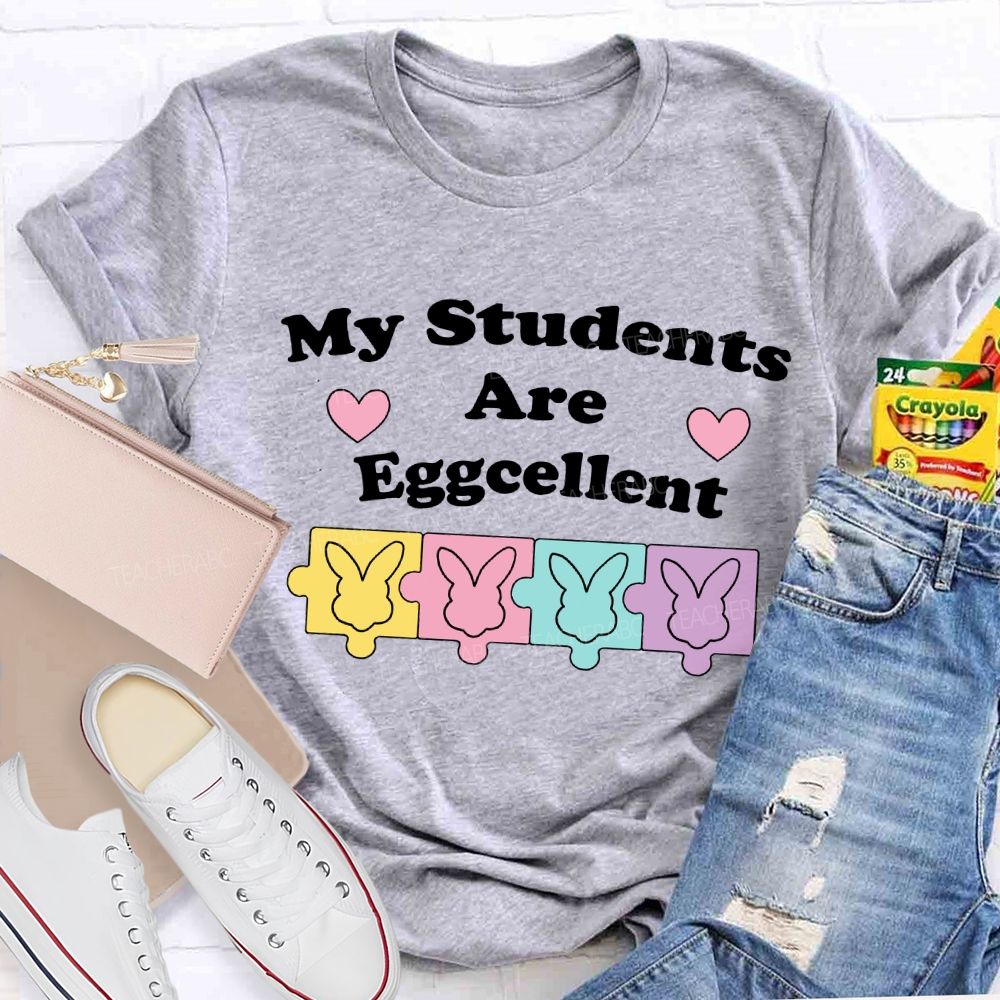 My Students Are Eggcellent Teacher T-shirt