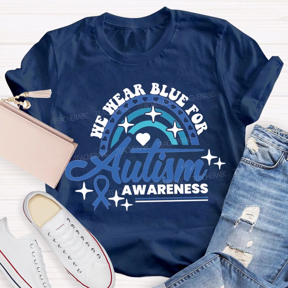 We Wear Blue For Autism Awareness Teacher T-shirt