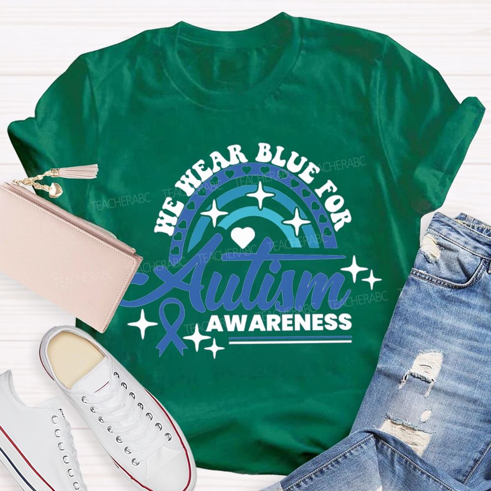 We Wear Blue For Autism Awareness Teacher T-shirt