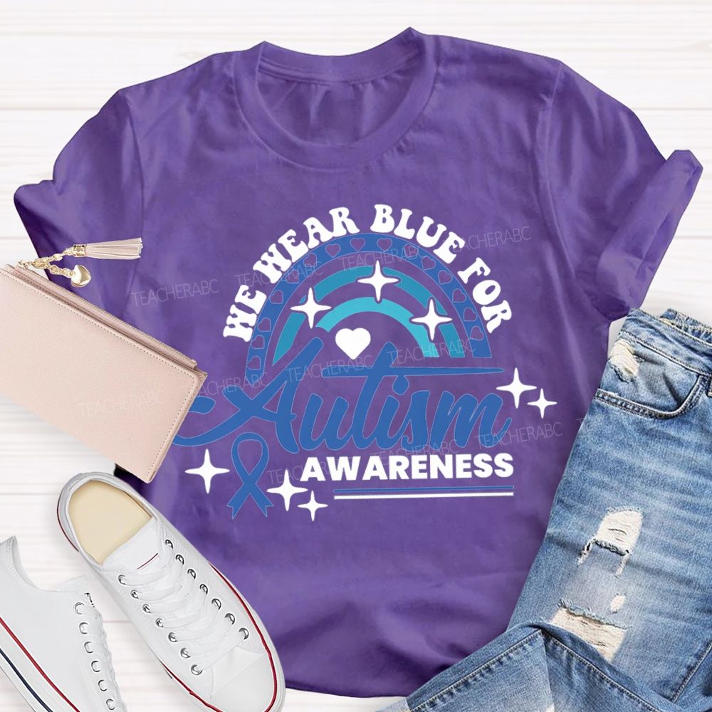 We Wear Blue For Autism Awareness Teacher T-shirt