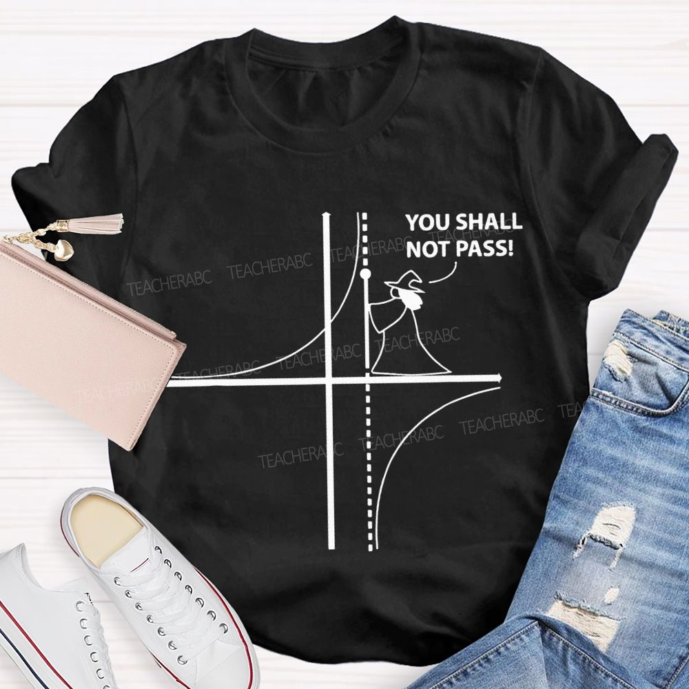 You Shall Not Pass Math Teacher T-shirt