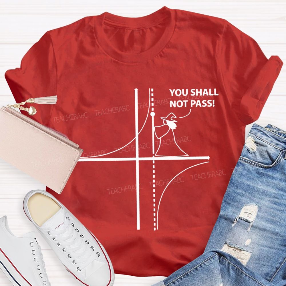You Shall Not Pass Math Teacher T-shirt