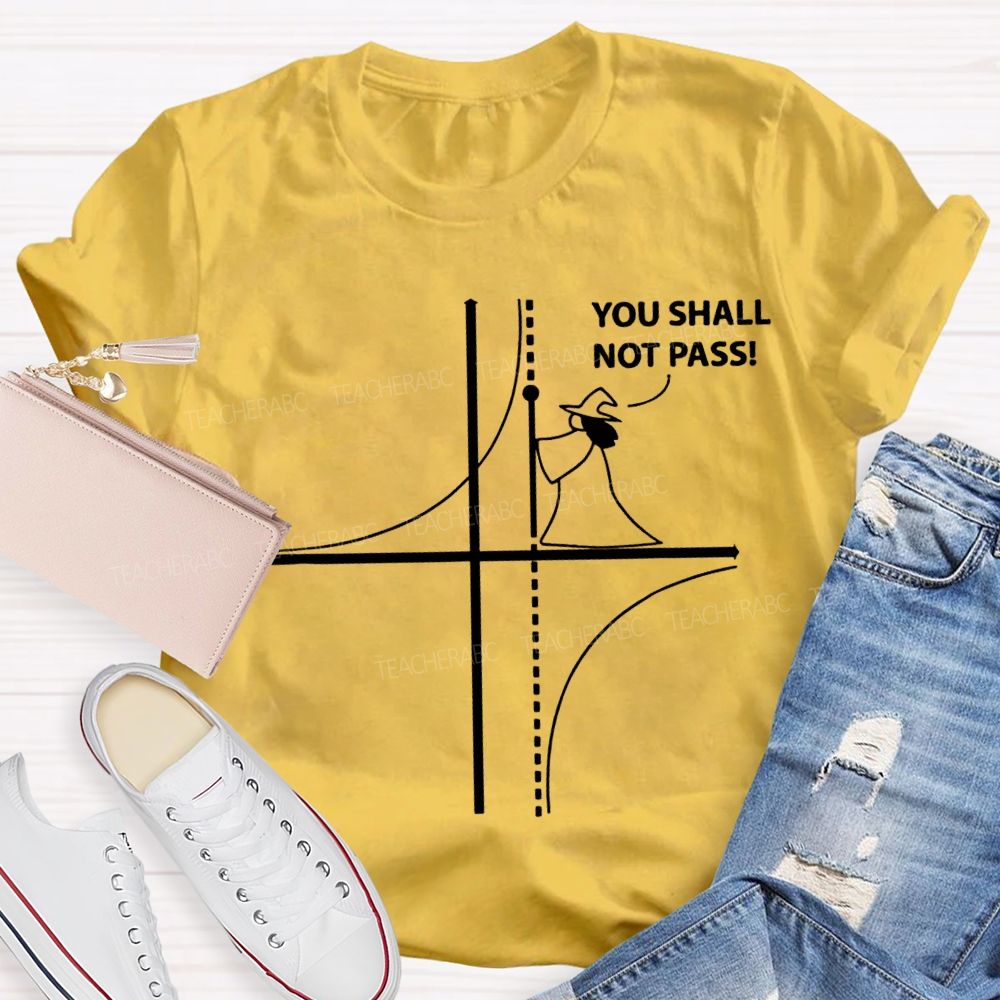 You Shall Not Pass Math Teacher T-shirt