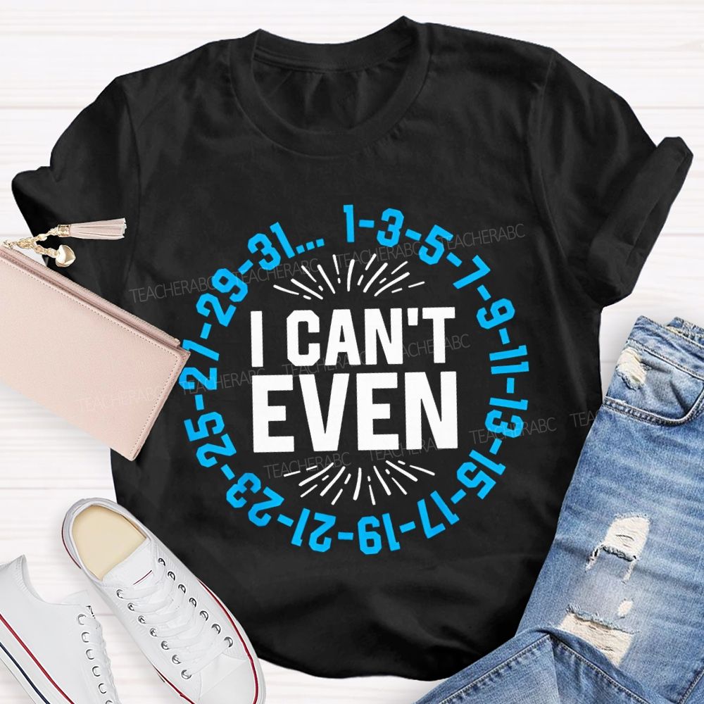 I Can'T Even Math Teacher T-shirt