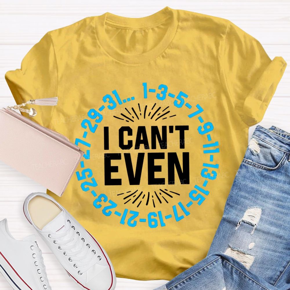 I Can'T Even Math Teacher T-shirt
