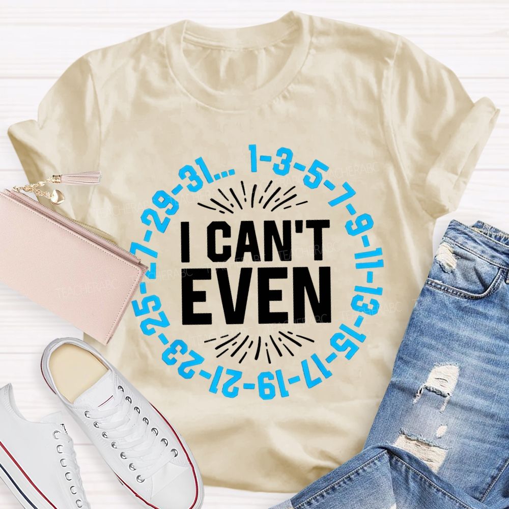 I Can'T Even Math Teacher T-shirt