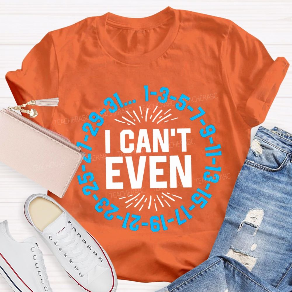 I Can'T Even Math Teacher T-shirt