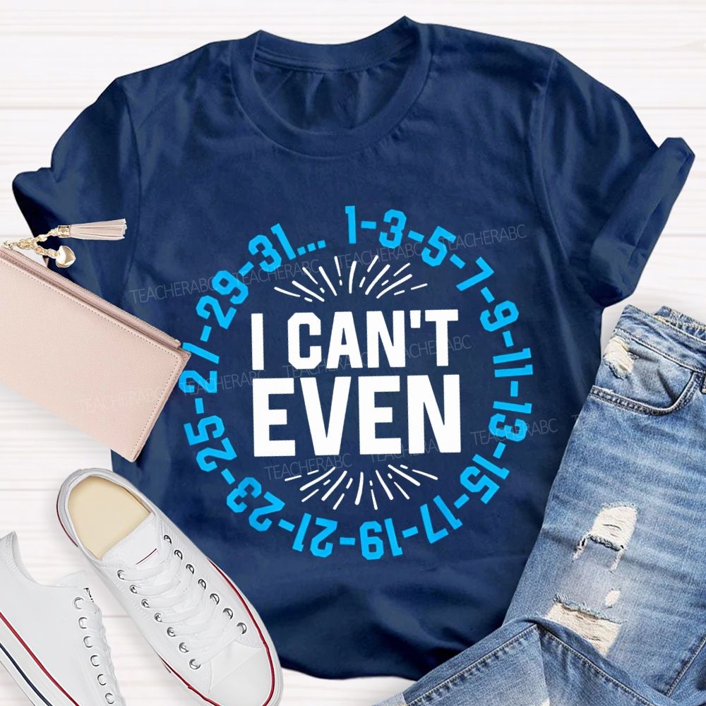 I Can'T Even Math Teacher T-shirt