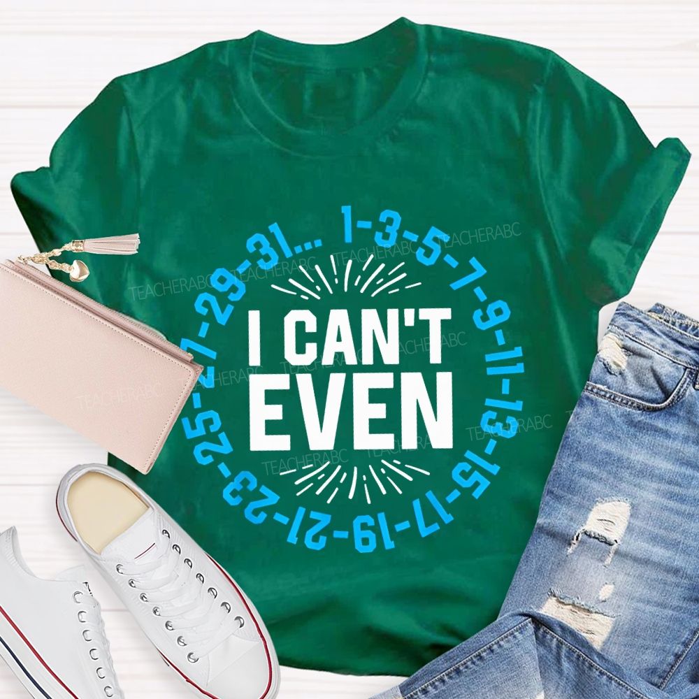 I Can'T Even Math Teacher T-shirt