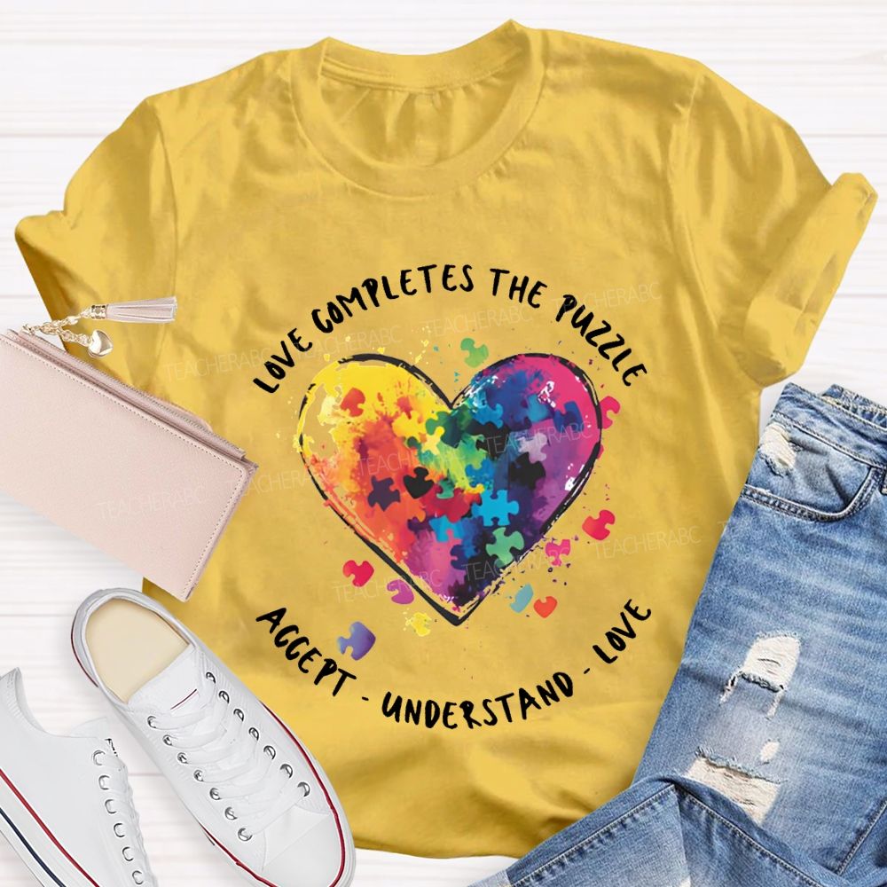Love Completes The Puzzle Accept Understand Love Teacher T-shirt