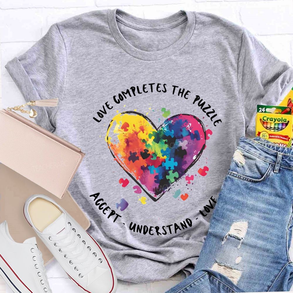 Love Completes The Puzzle Accept Understand Love Teacher T-shirt