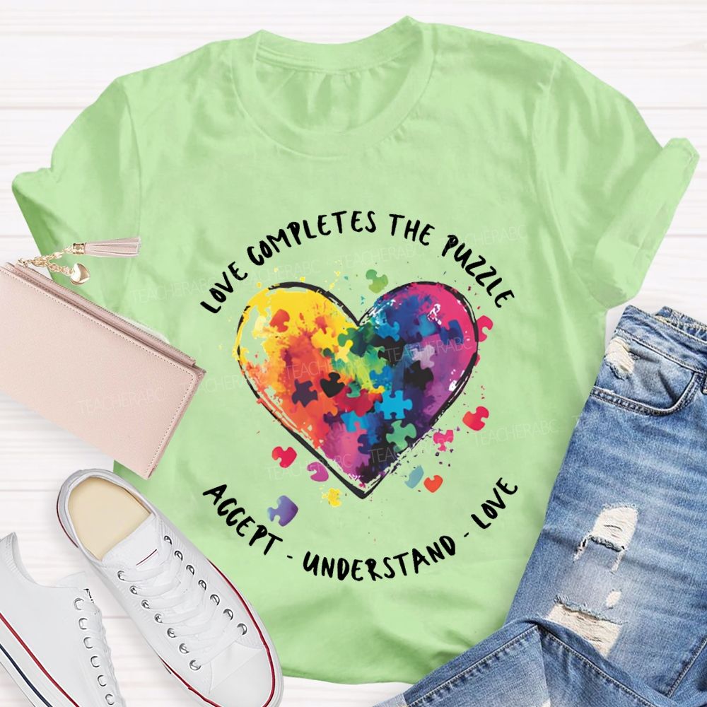 Love Completes The Puzzle Accept Understand Love Teacher T-shirt