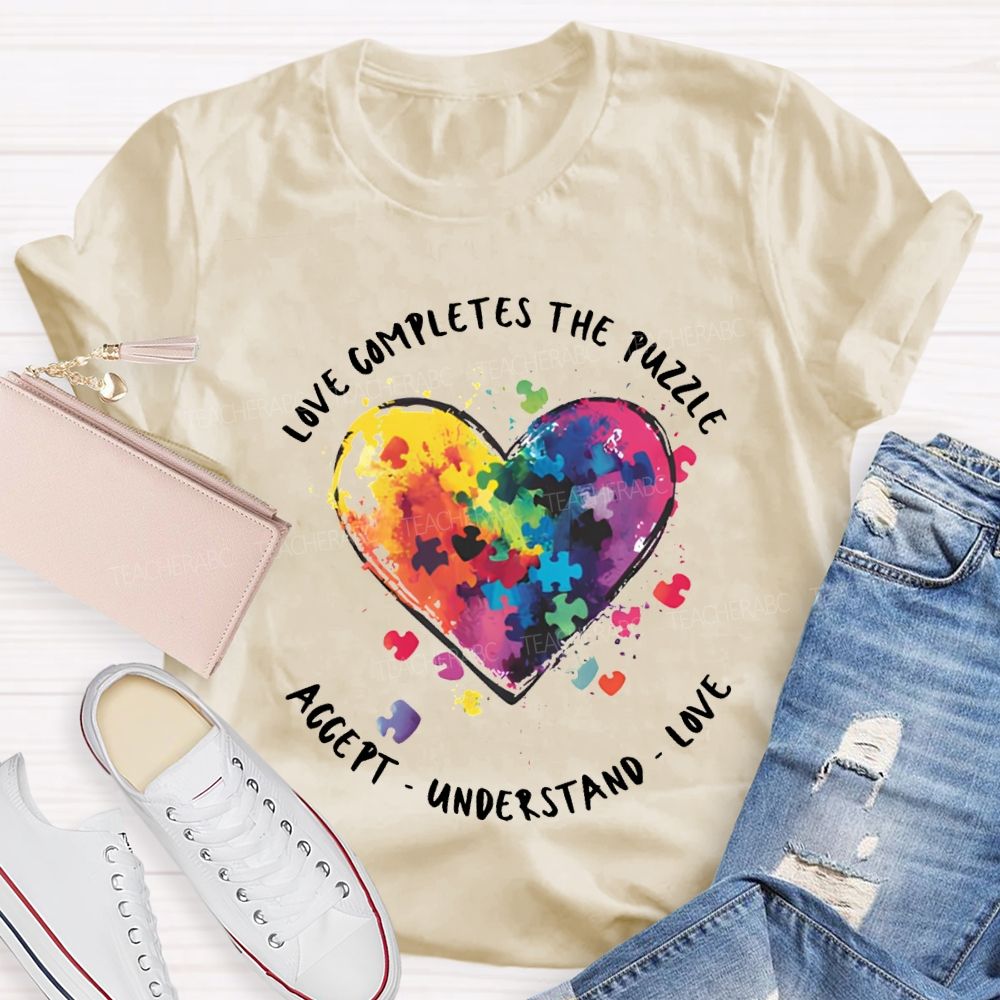 Love Completes The Puzzle Accept Understand Love Teacher T-shirt