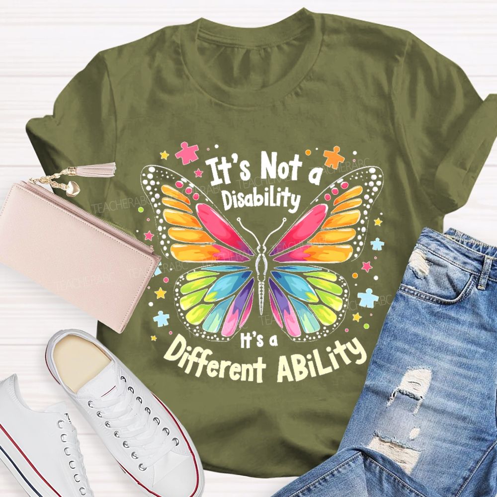 It’s Not A Disability It’s A Different Ability Colorful Butterfly  Teacher T-shirt