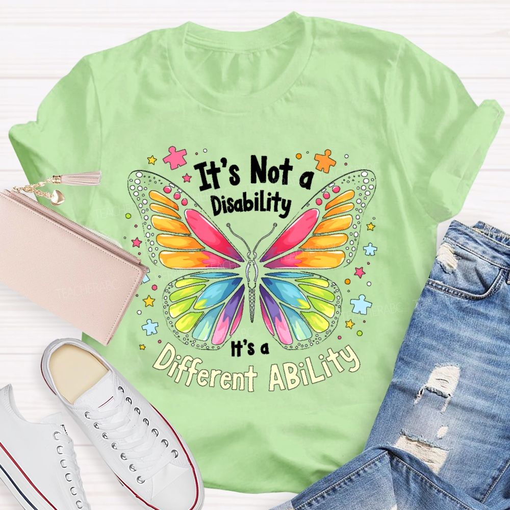It’s Not A Disability It’s A Different Ability Colorful Butterfly  Teacher T-shirt