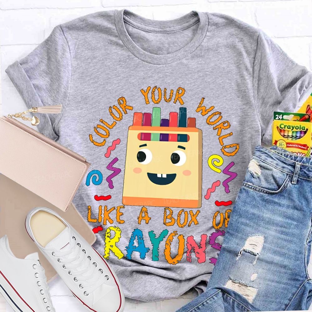 Color Your Work Like A Box Of Crayons   Teacher T-shirt
