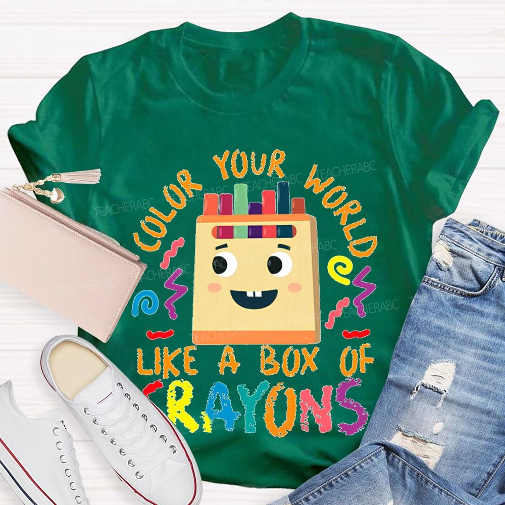Color Your Work Like A Box Of Crayons   Teacher T-shirt