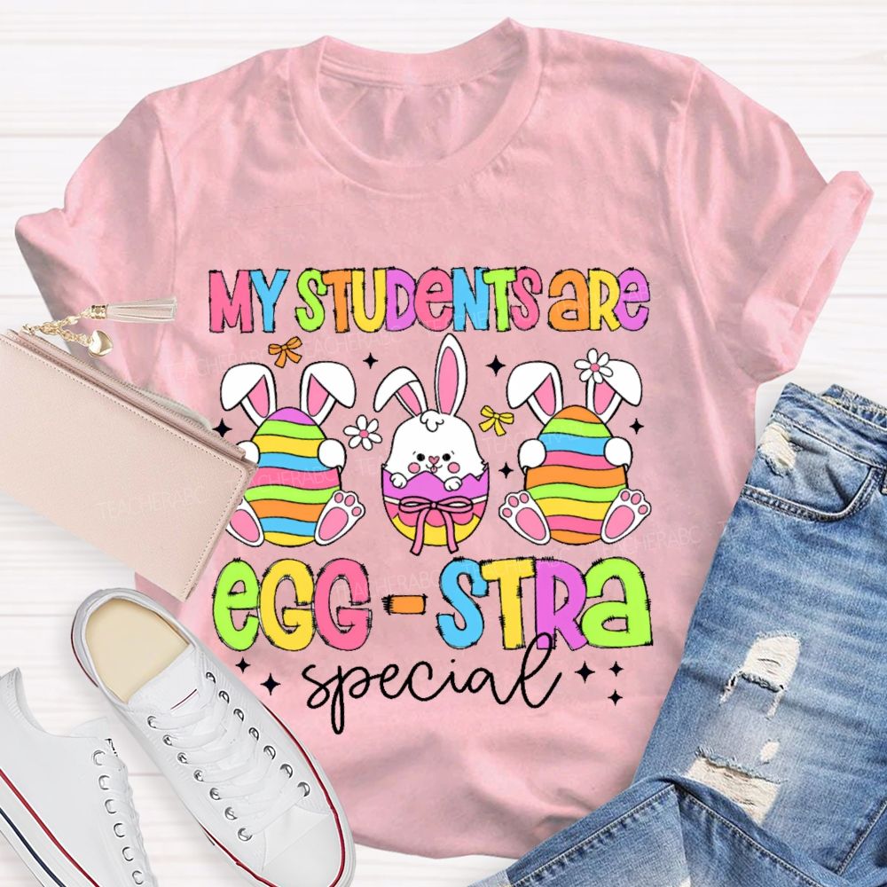 My Students Are Egg Stra Special Teacher T-shirt