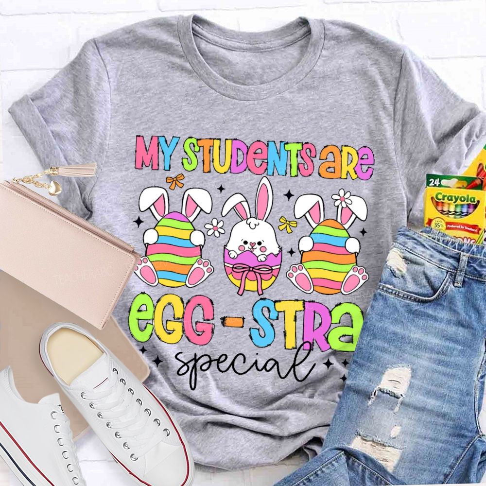 My Students Are Egg Stra Special Teacher T-shirt