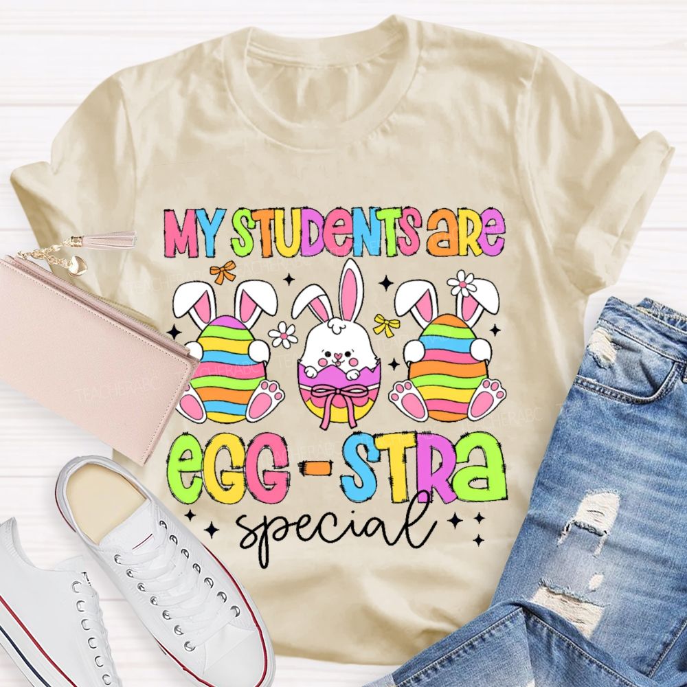 My Students Are Egg Stra Special Teacher T-shirt