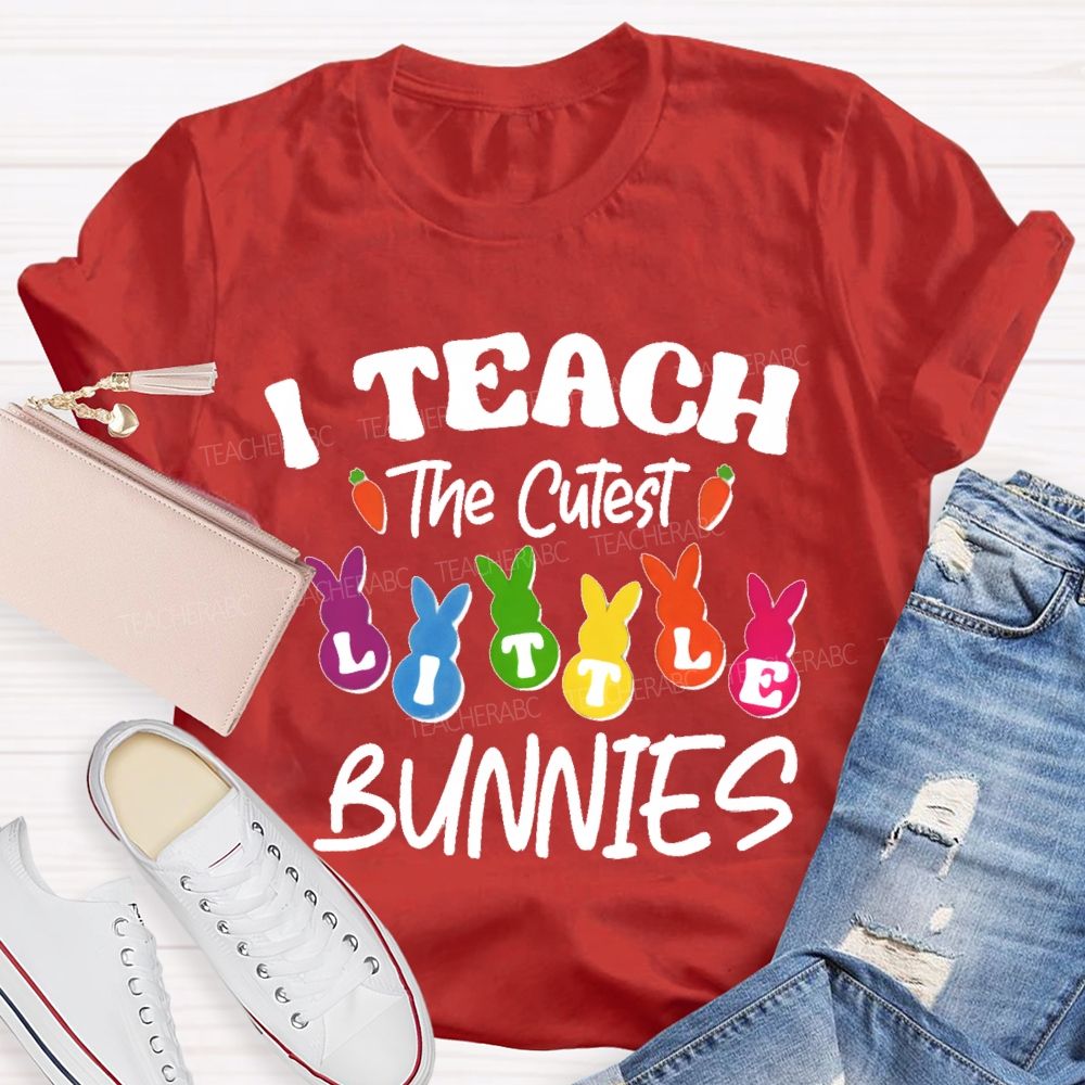 I Teach the Cutest Little Bunnies Graphic  Teacher T-shirt