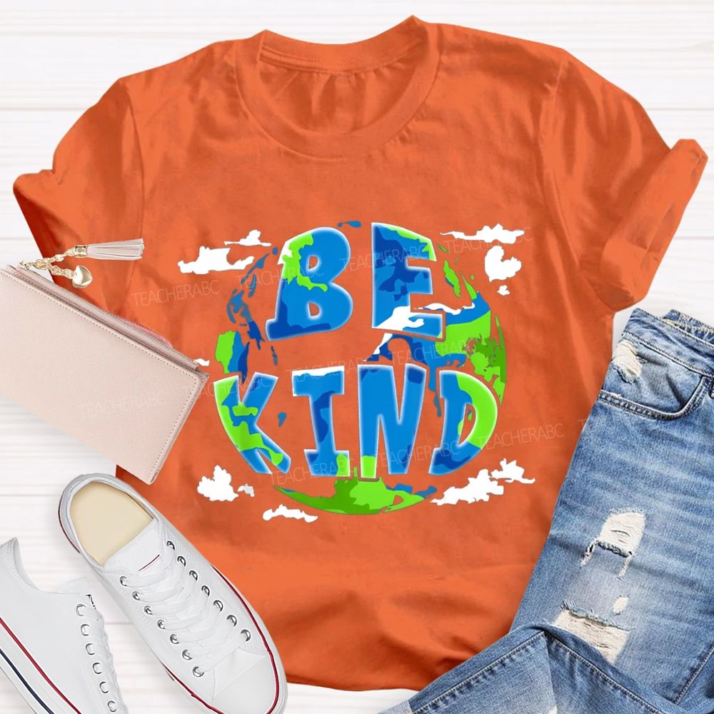 Be Kind To Our Planet Earth Day T-shirt