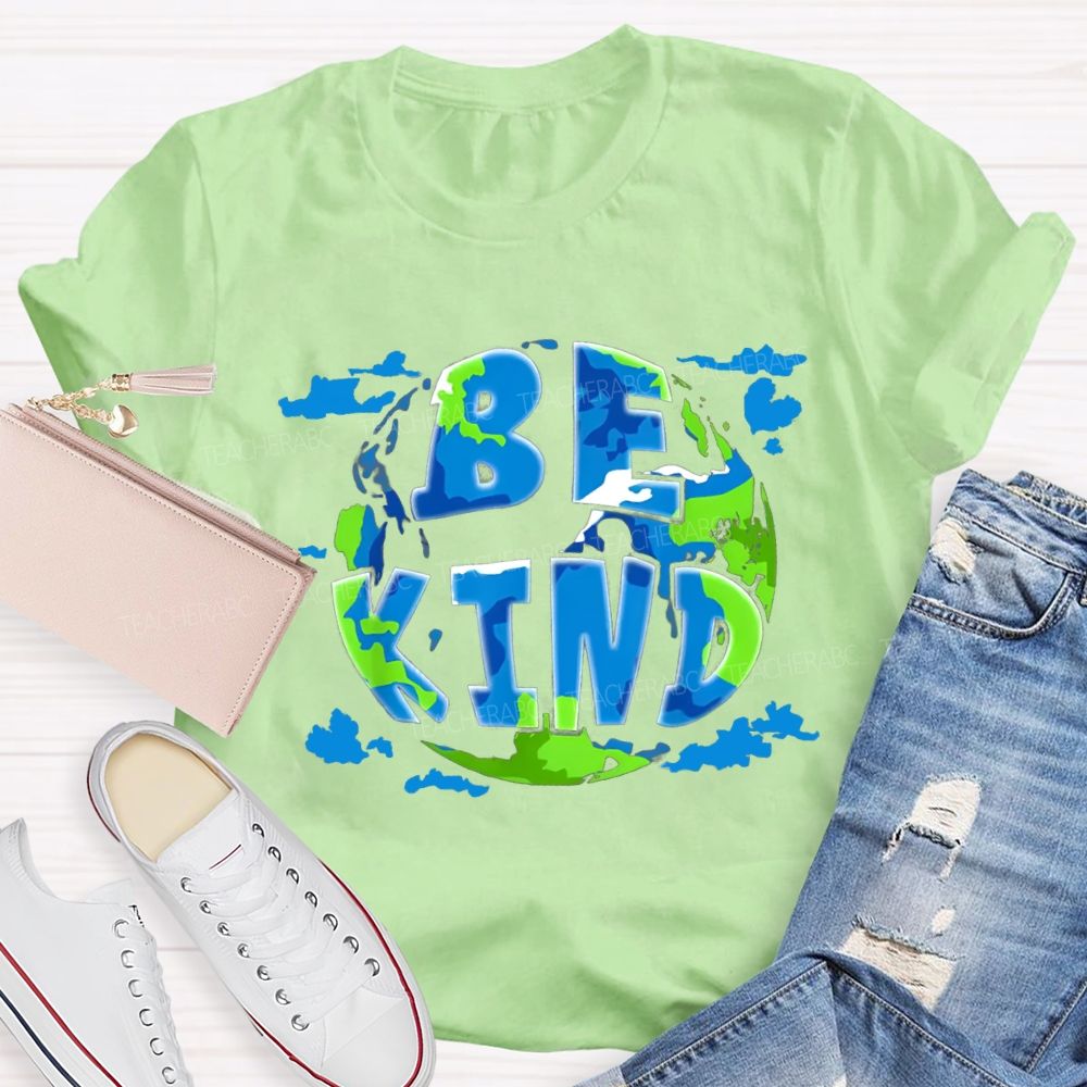 Be Kind To Our Planet Earth Day T-shirt