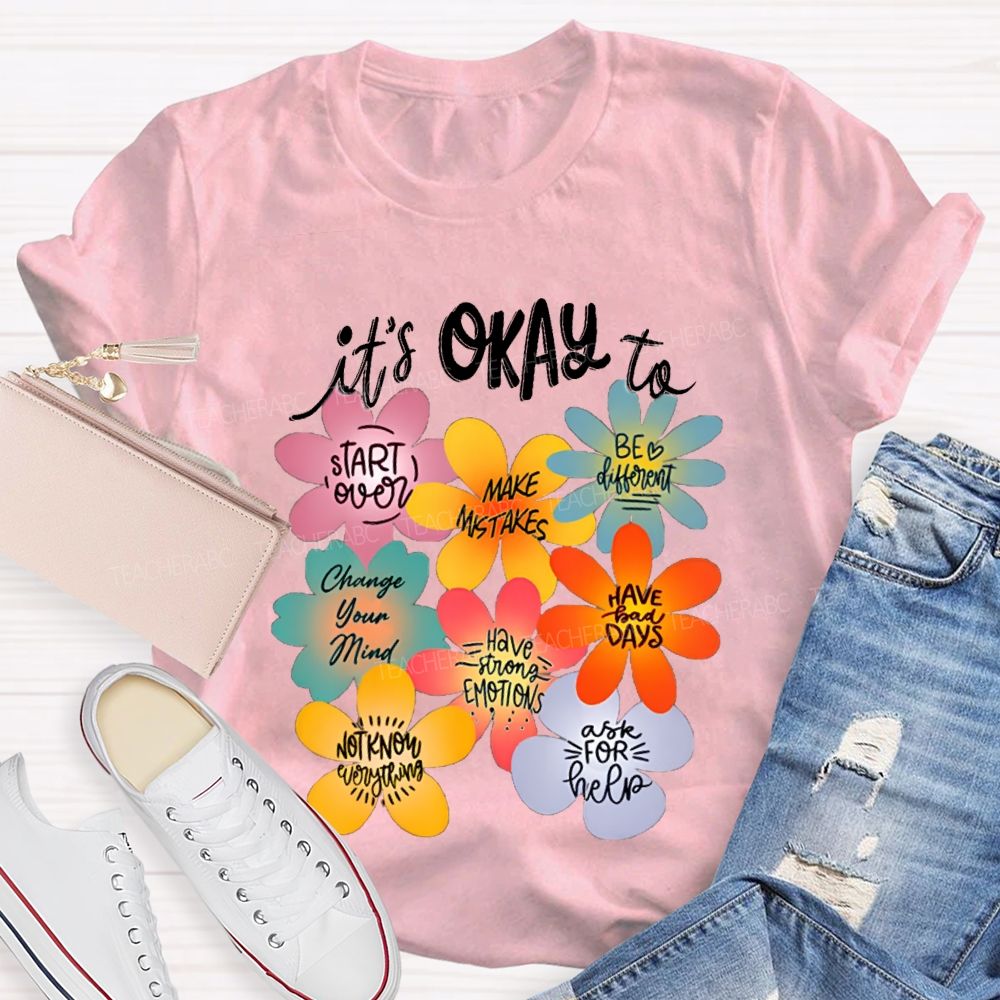 It'S Okay To Start Over Make Mistakes Be Different Floral Teacher T-shirt