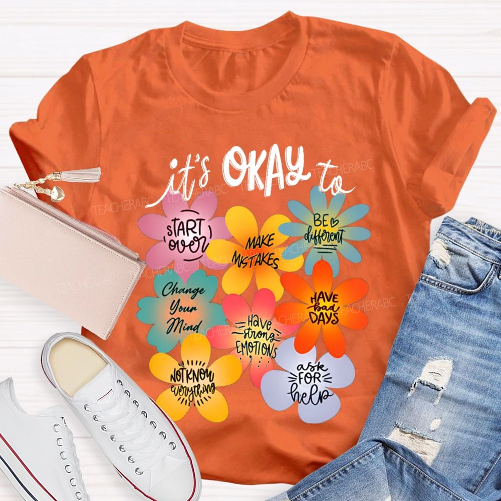 It'S Okay To Start Over Make Mistakes Be Different Floral Teacher T-shirt