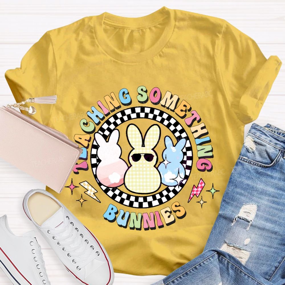 Teaching Something Bunnies  Teacher T-shirt