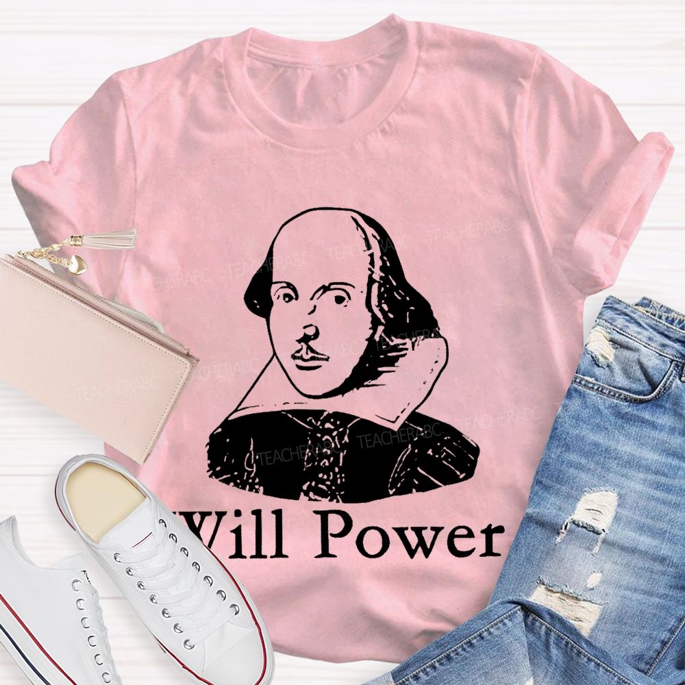 Will Power Graphics Teacher T-shirt