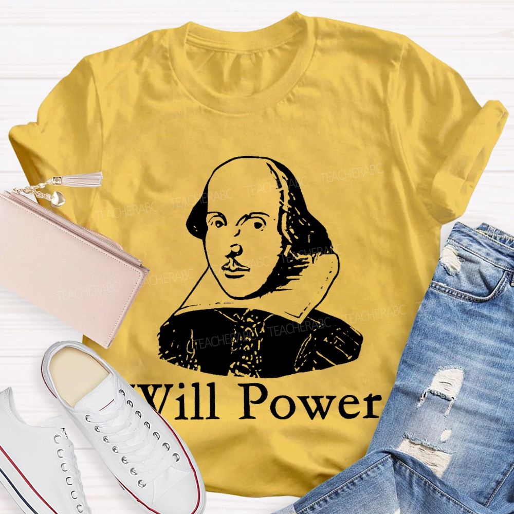 Will Power Graphics Teacher T-shirt