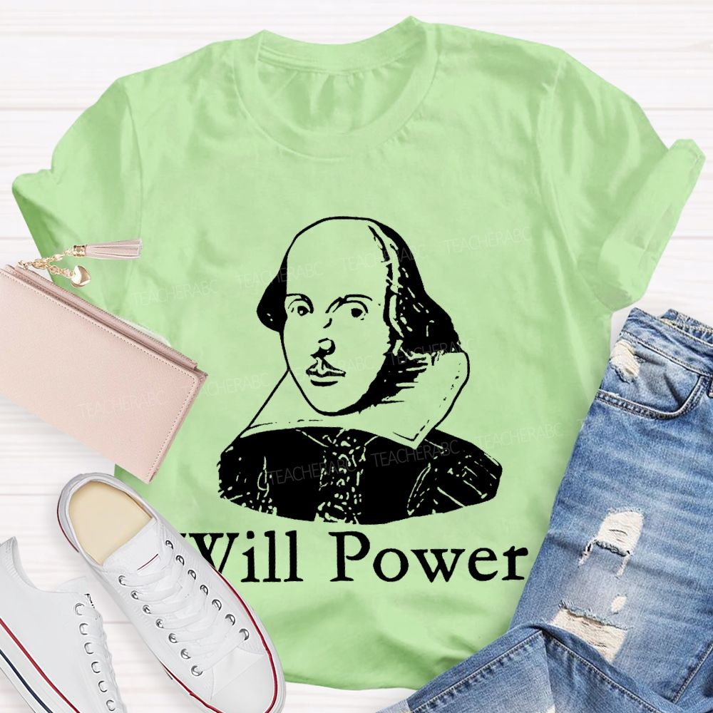Will Power Graphics Teacher T-shirt