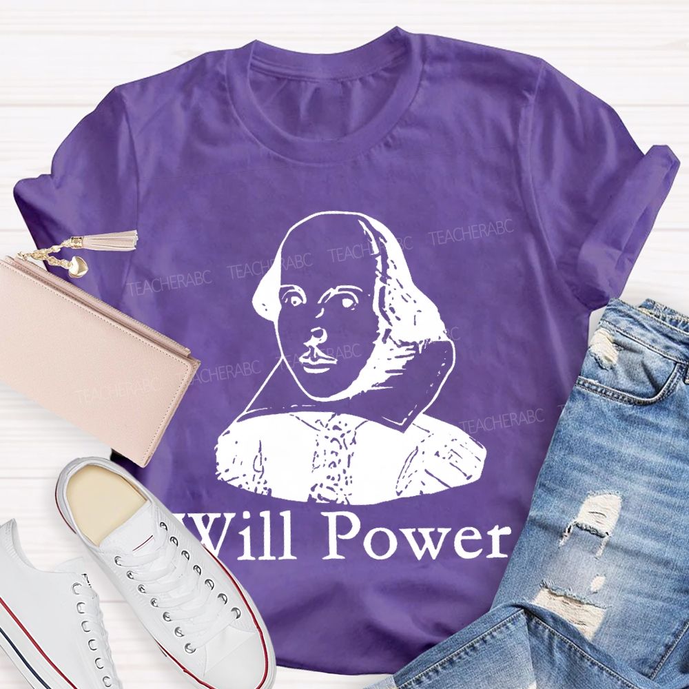 Will Power Graphics Teacher T-shirt