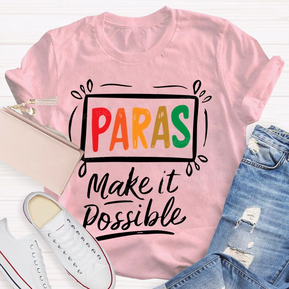 Paras Make It Possible Colorful Letters  Teacher T-shirt
