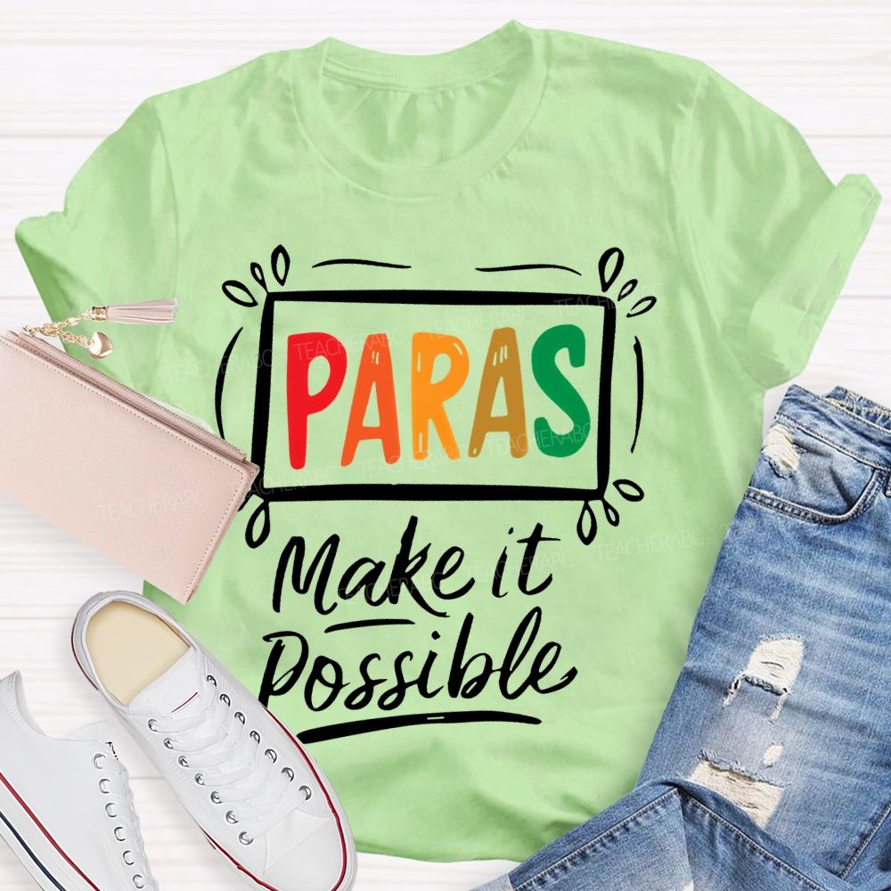 Paras Make It Possible Colorful Letters  Teacher T-shirt