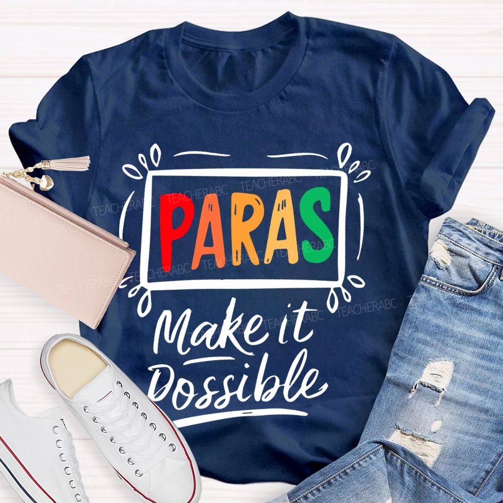 Paras Make It Possible Colorful Letters  Teacher T-shirt