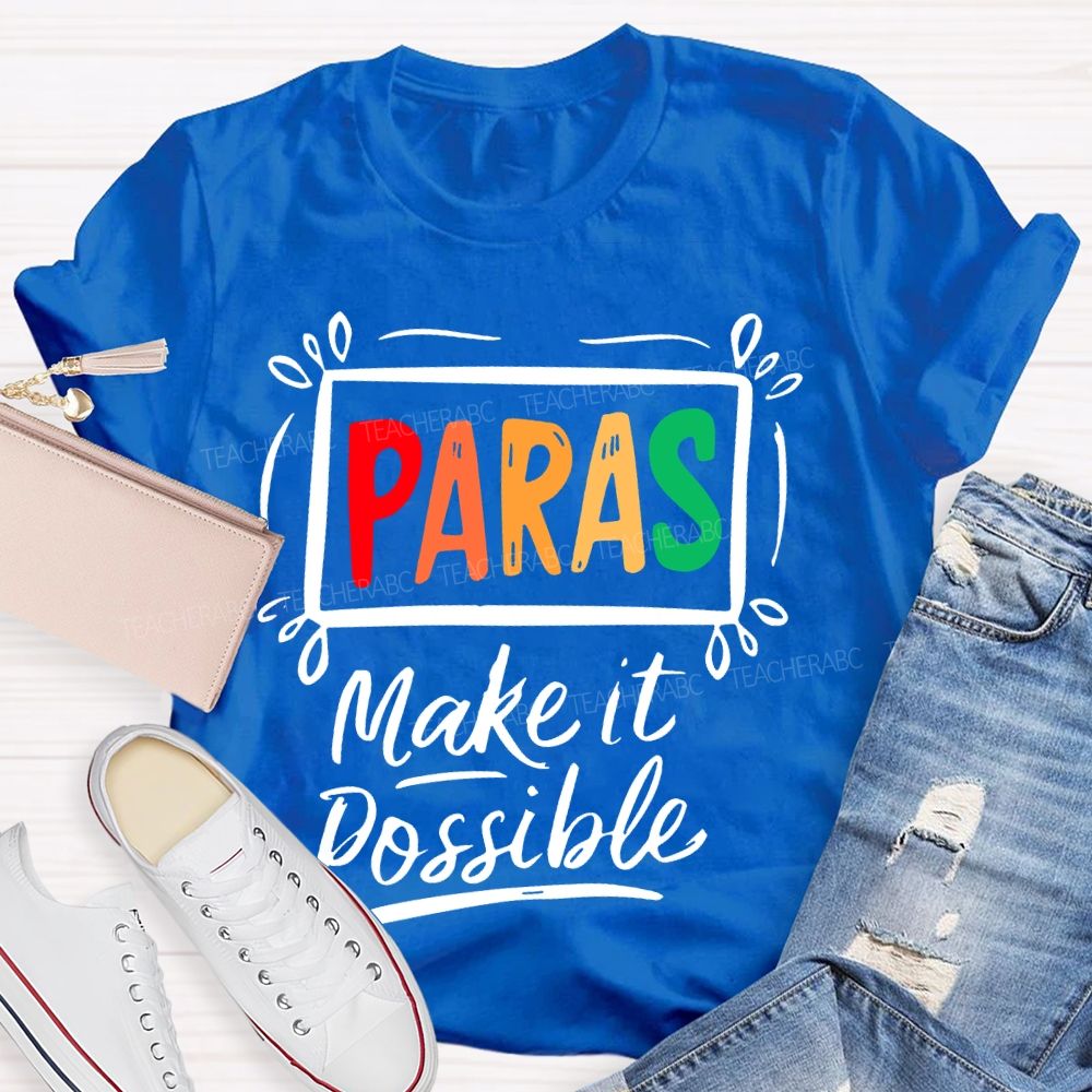 Paras Make It Possible Colorful Letters  Teacher T-shirt