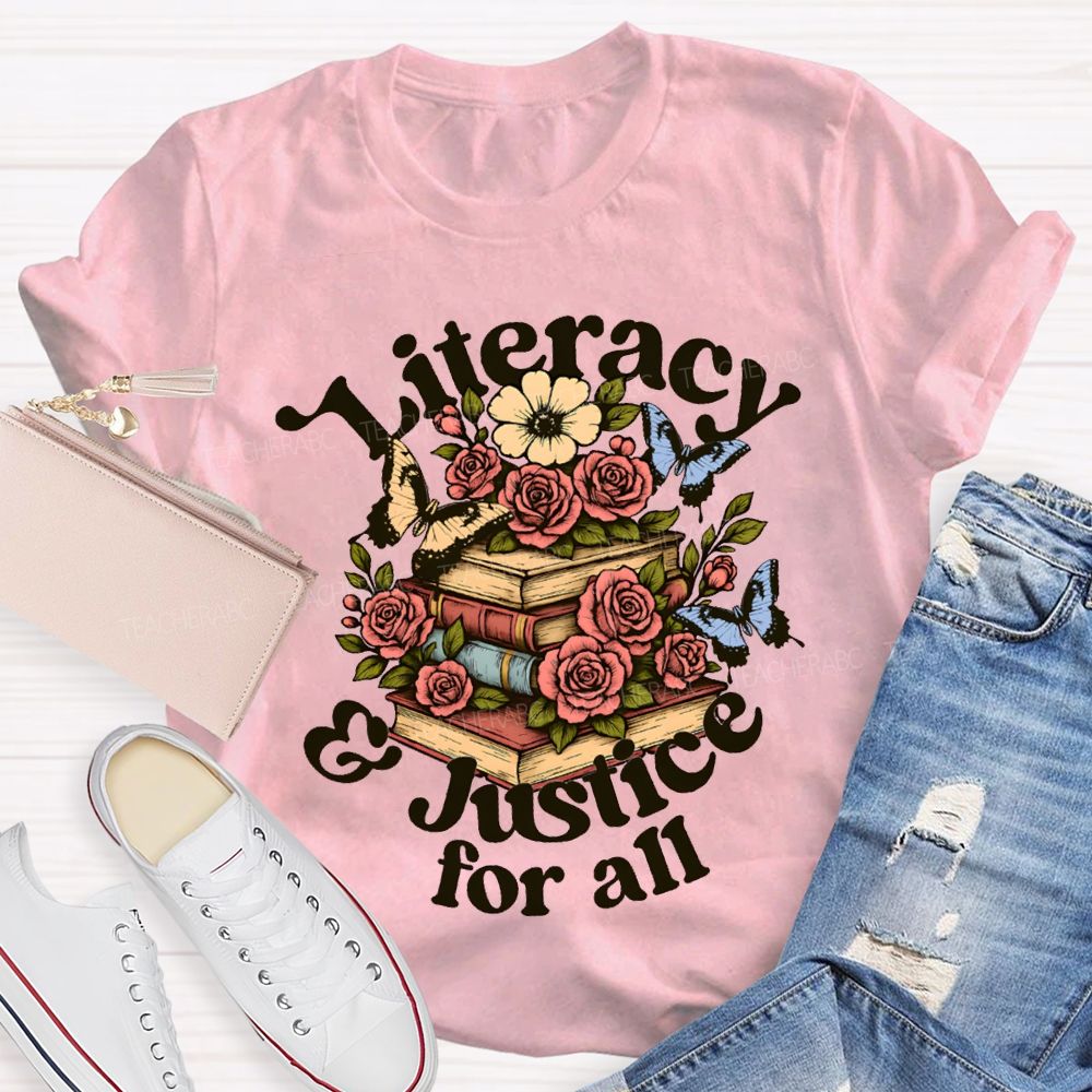 Literacy And Justice For All Flowers And Books Teacher T-shirt