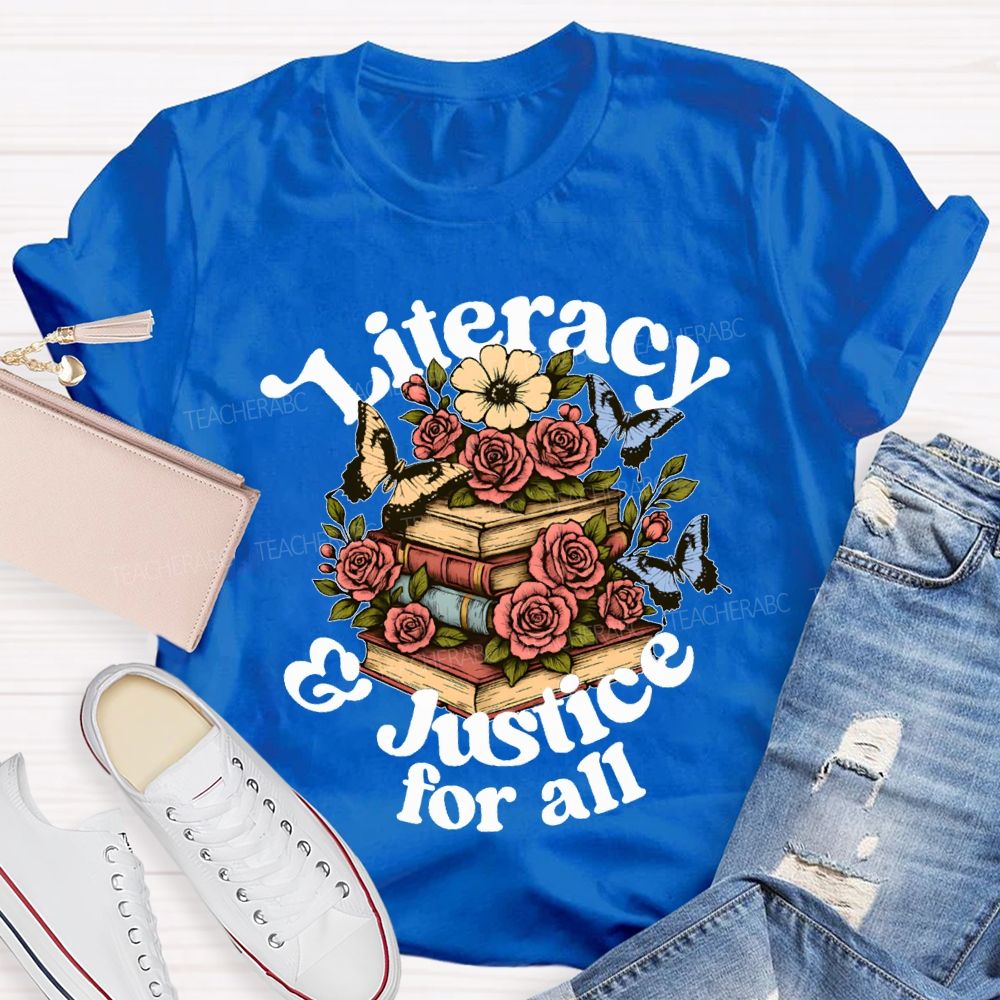 Literacy And Justice For All Flowers And Books Teacher T-shirt