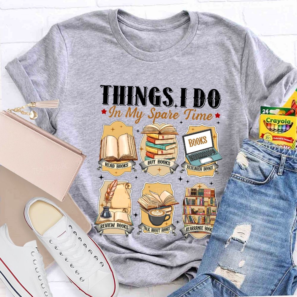 Things I Do In My Spare Time Talk About Books Review Books Teacher T-shirt