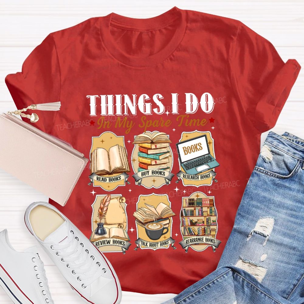 Things I Do In My Spare Time Talk About Books Review Books Teacher T-shirt