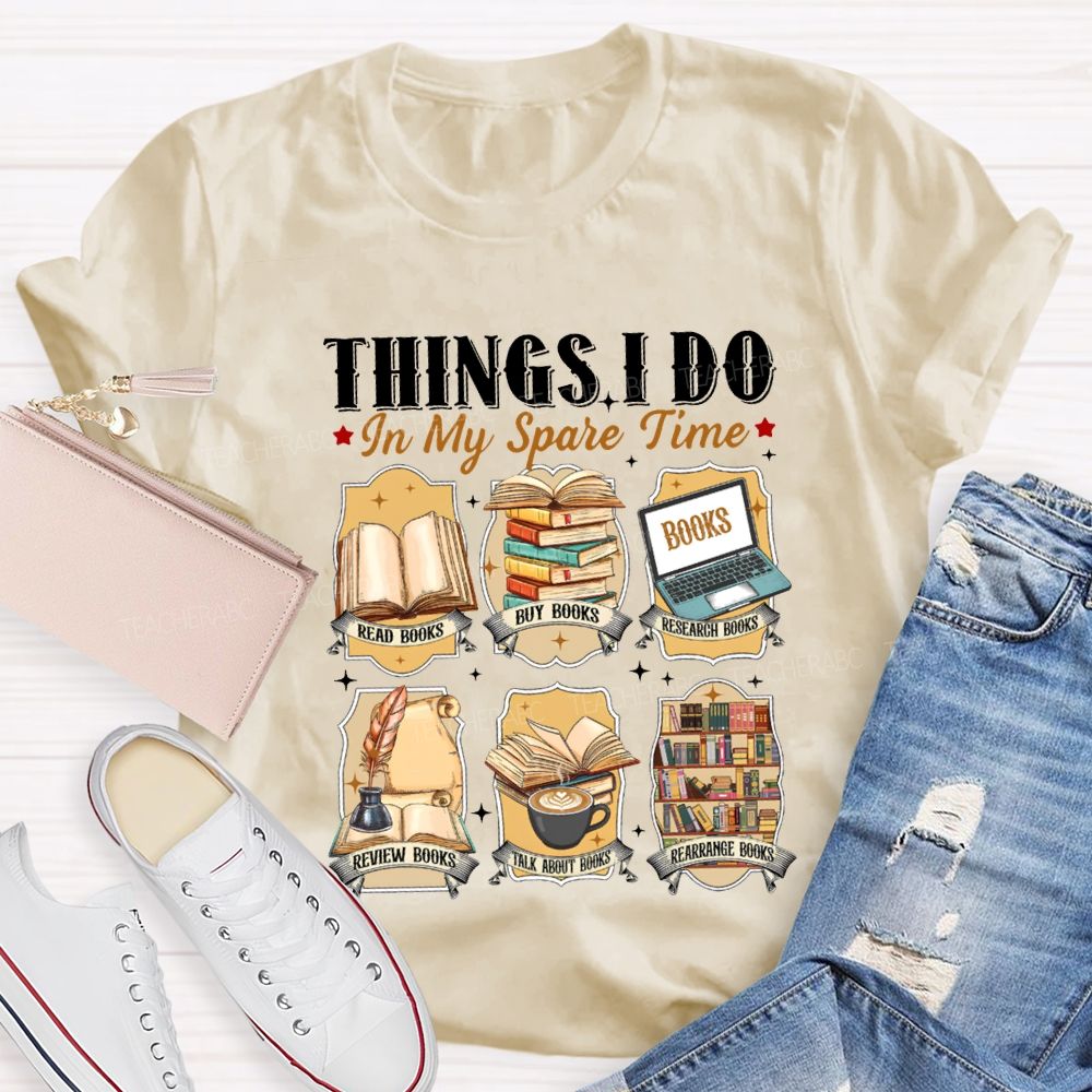 Things I Do In My Spare Time Talk About Books Review Books Teacher T-shirt