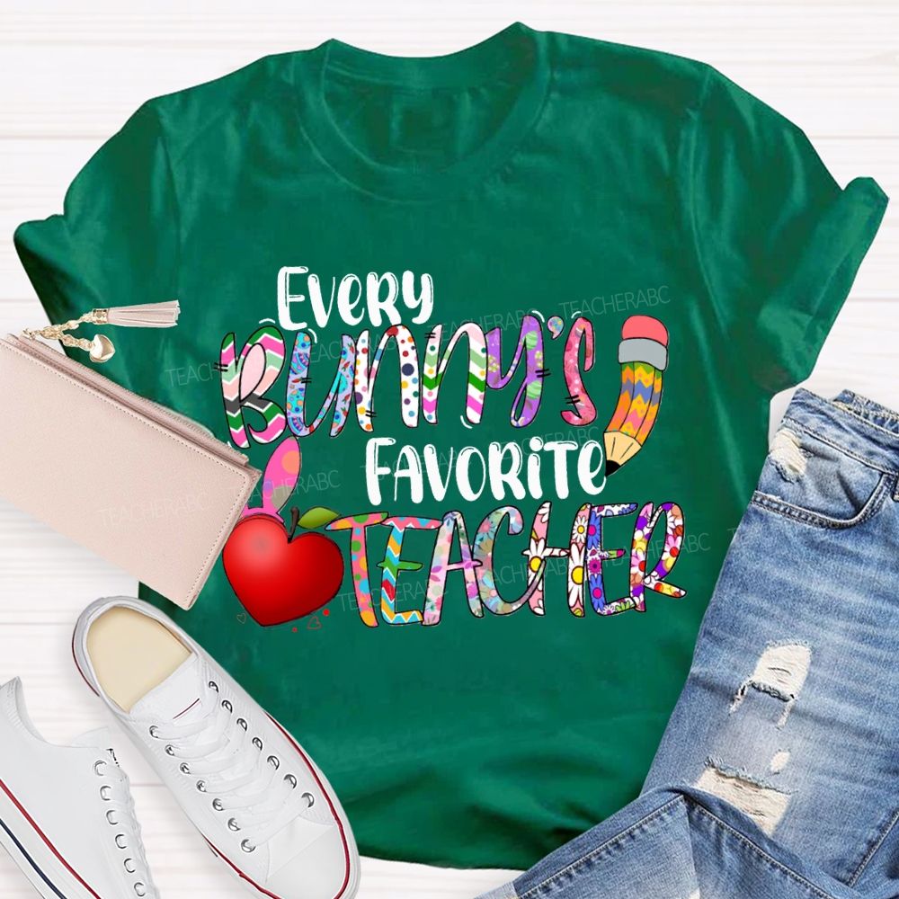 Every Bunny'S Favorite Teacher Happy Easter Teacher T-shirt