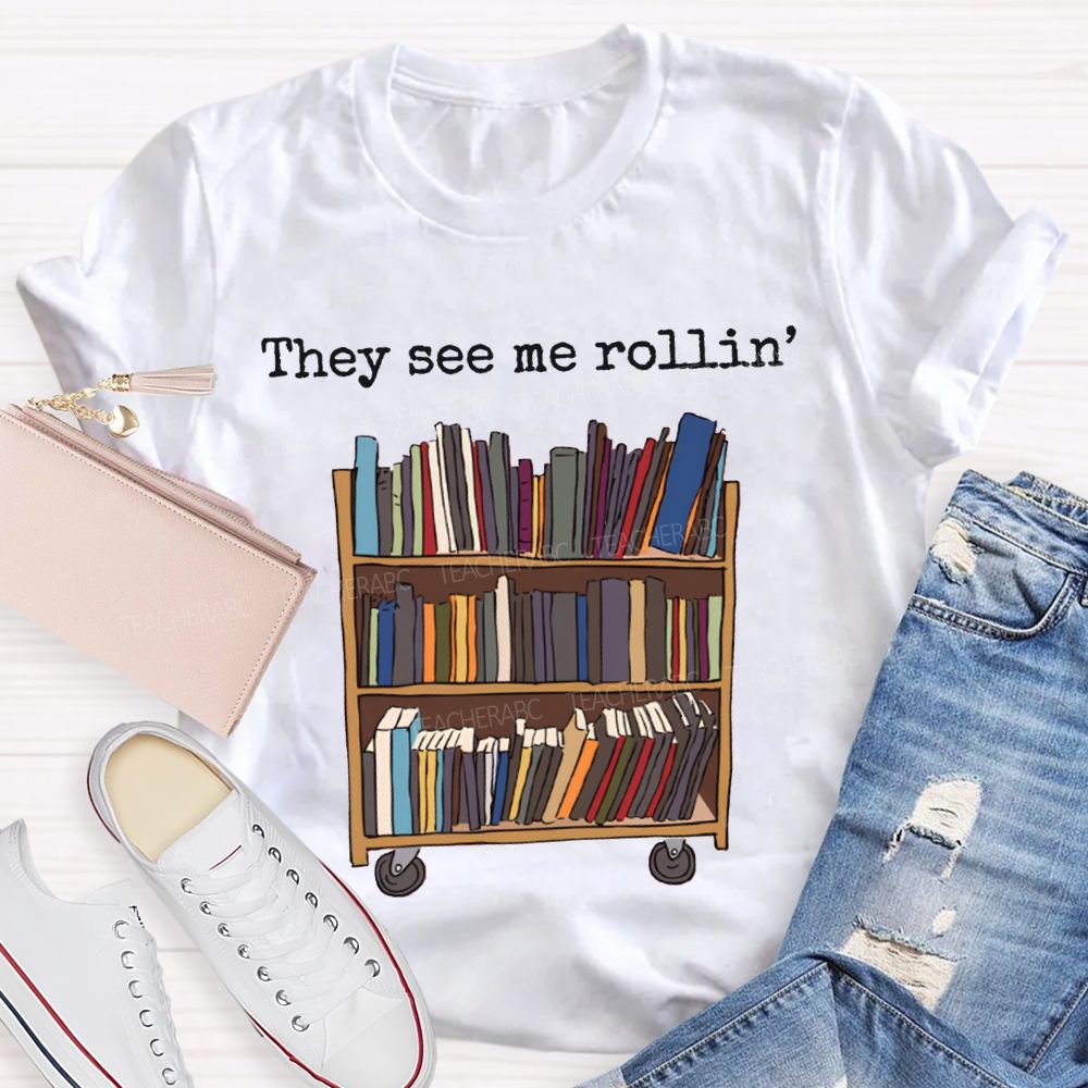 They See Me Rollin School Librarian T-shirt