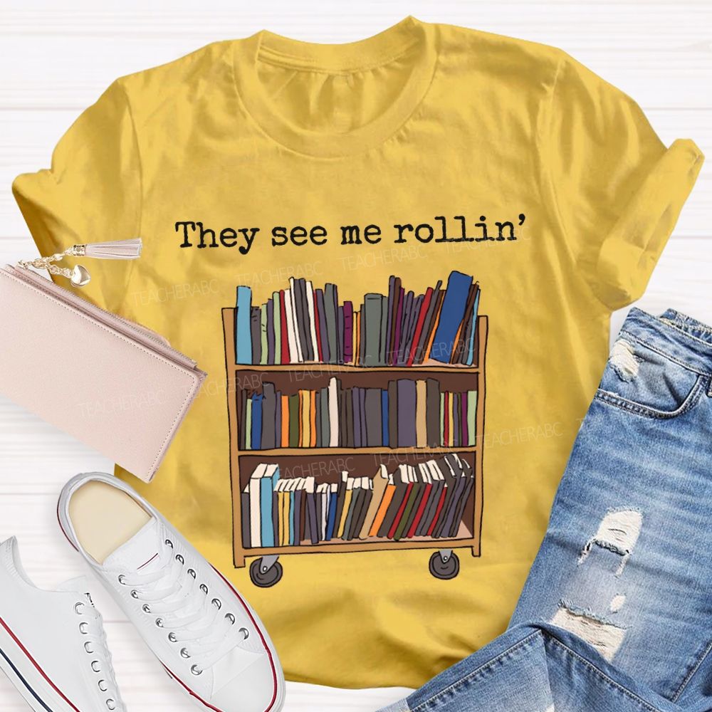 They See Me Rollin School Librarian T-shirt