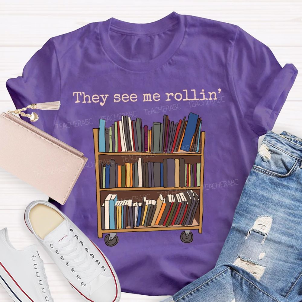 They See Me Rollin School Librarian T-shirt