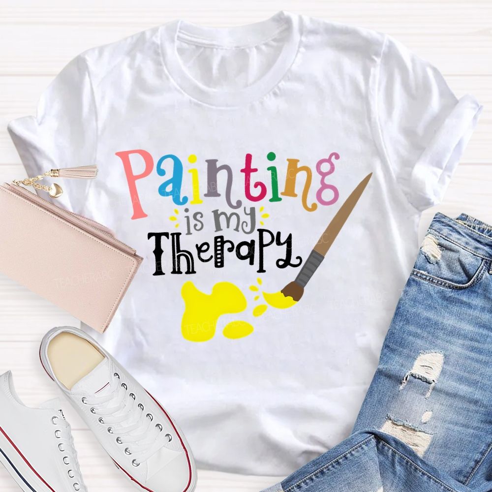 Painting Is My Therapy Teacher T-shirt