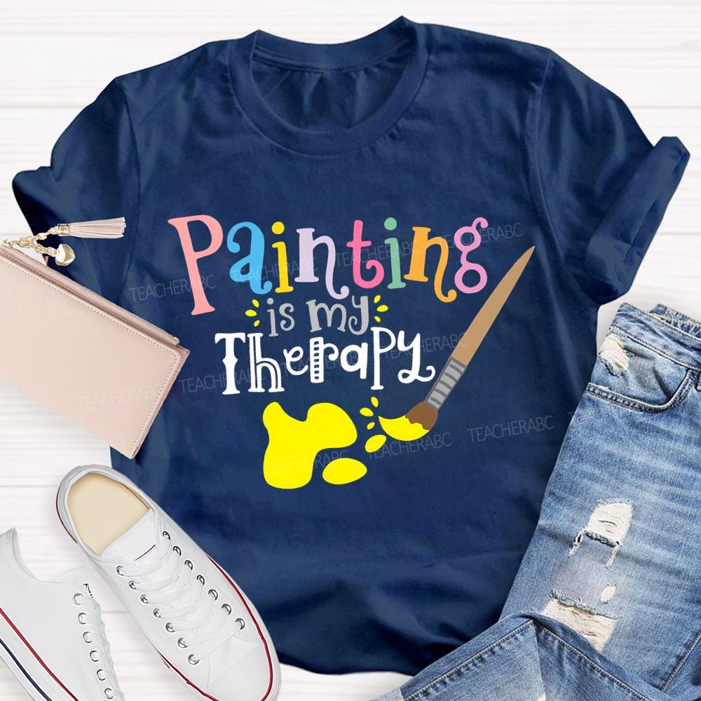 Painting Is My Therapy Teacher T-shirt
